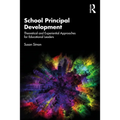 School Principal Development: Theoretical and Experiential Approaches for Educational Leaders