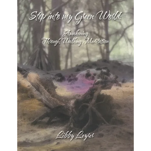 Step into My Green World: Awakening Through Walking Meditation