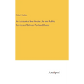 An Account of the Private Life and Public Services of Salmon Portland Chase