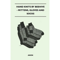 Hand Knits by Beehive - Mittens, Gloves and Socks