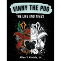 VINNY THE PUG, The Life and Times: The Life And Times