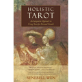 Holistic Tarot: An Integrative Approach to Using Tarot for Personal Growth