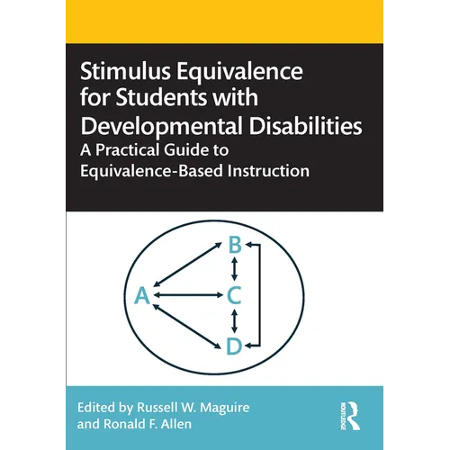 Stimulus Equivalence for Students with Developmental Disabilities: A Practical Guide to Equivalence-Based Instruction