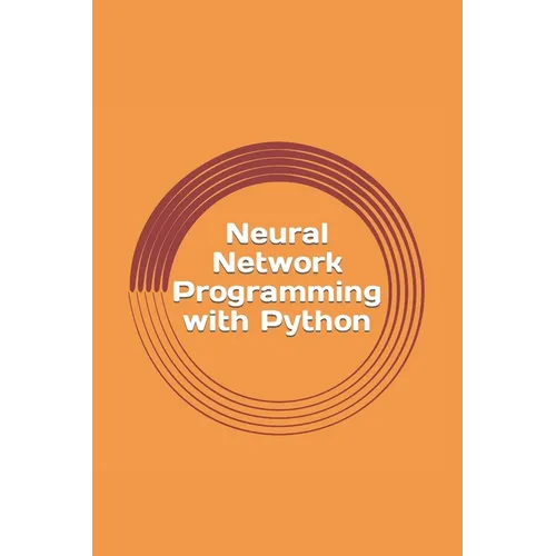 Neural Network Programming with Python: Create your own neural network!