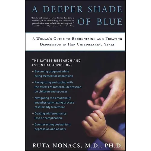 A Deeper Shade of Blue: A Woman's Guide to Recognizing and Treating Depression in Her Childbearing Years