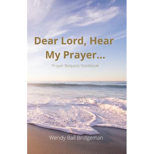 "Dear Lord, Hear My Prayer...": Prayer Request Notebook