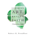 Enduring Art, Active Faith: 3 Generations Create!