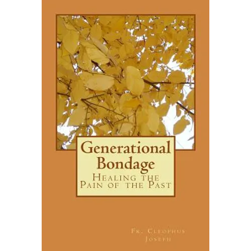 Generational Bondage: Healing the Pain of the Past