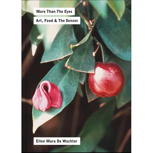 More Than the Eyes: Art, Food and the Senses