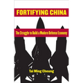 Fortifying China: The Struggle to Build a Modern Defense Economy