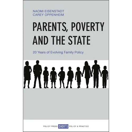 Parents, Poverty and the State: 20 Years of Evolving Family Policy
