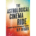 The Astrological Cinema Ride: A Cosmic Take On Contemporary Cinema