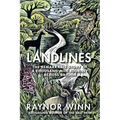 Landlines: The Remarkable Story of a Thousand-Mile Journey Across Britain