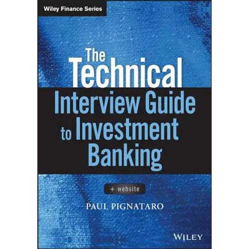 The Technical Interview Guide to Investment Banking, + Website