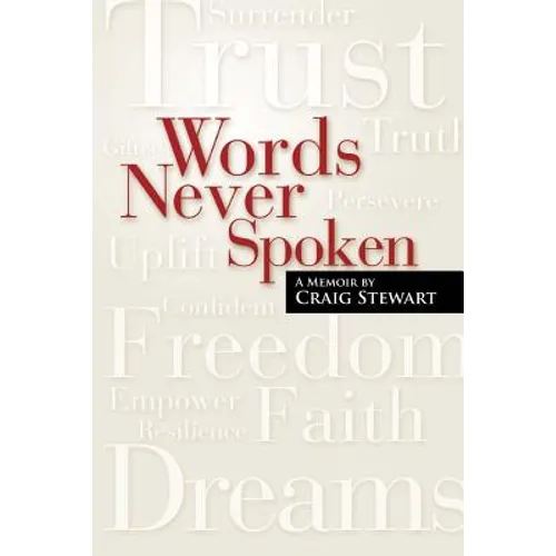 Words Never Spoken: A Memoir By Craig Stewart