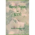 ILLUMINATI PROGRAMS and ALIENS: listed alphabetically
