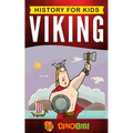Viking: History for kids: A captivating guide to the Viking Age and Norse mythology