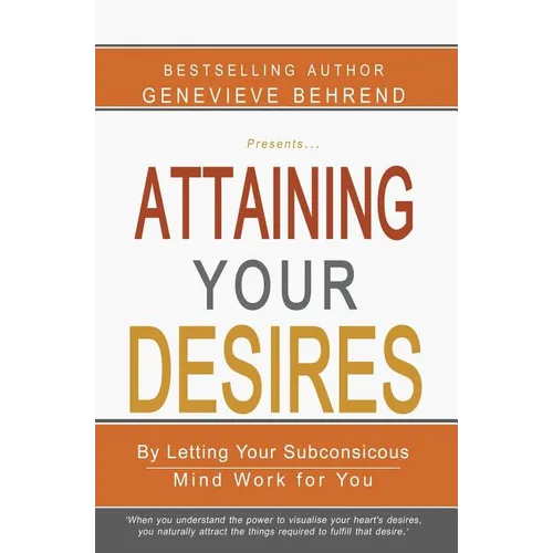 Attaining Your Desires: By Letting Your Subconsicous Mind Work for You