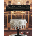 Elegant Dream Wedding Cakes: A Collection of Memorable Small Cake Designs, Instruction Guide 1
