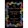 The Golden Thread: Mediumship in the Bible