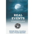 Real Events of Narcissistic Abuse: Someone's Survival Guide