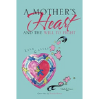 A Mother's Heart and the Will to Fight - Paperback