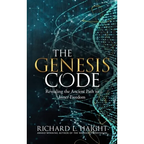 The Genesis Code: Revealing the Ancient Path to Inner Freedom