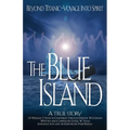 The Blue Island: Beyond Titanic--Voyage Into Spirit