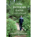 I Will Enter His Gates A Walk With God