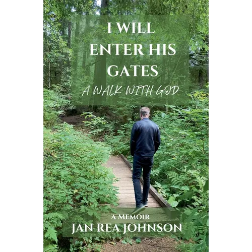 I Will Enter His Gates A Walk With God