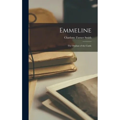 Emmeline: The Orphan of the Castle