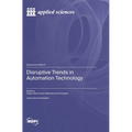 Disruptive Trends in Automation Technology