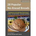 28 Popular No-Knead Breads (B&W Version): From the Kitchen of Artisan Bread with Steve