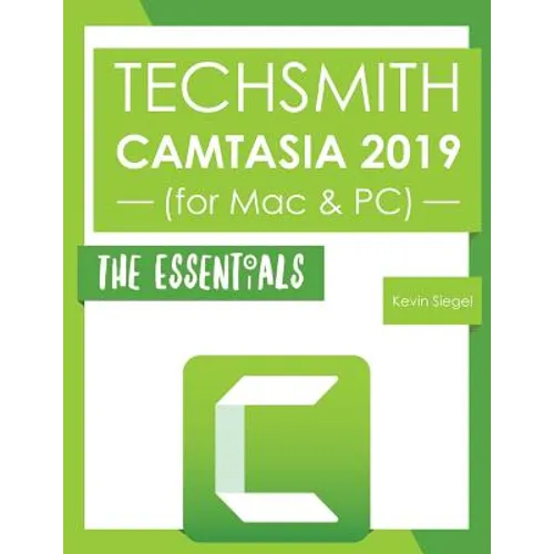 TechSmith Camtasia 2019: The Essentials