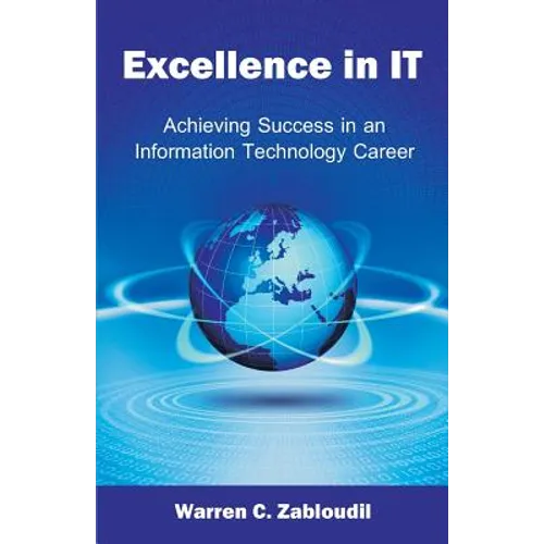 Excellence in IT: Achieving Success in an Information Technology Career