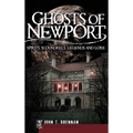 Ghosts of Newport: Spirits, Scoundrels, Legends and Lore