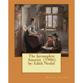 The Incomplete Amorist (1906) by: Edith Nesbit