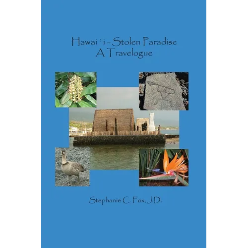 Hawaiʻi - Stolen Paradise: A Travelogue