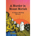 A Murder in Mount Moriah: a Reverend Lindsay Harding Mystery