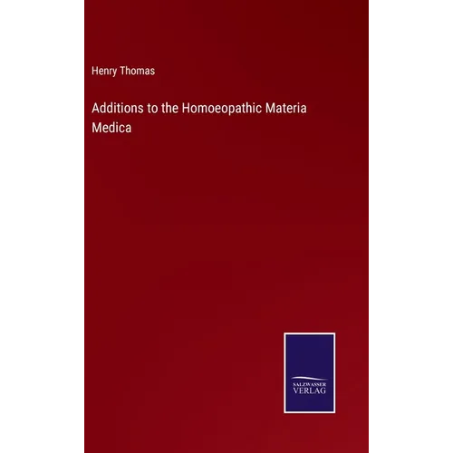 Additions to the Homoeopathic Materia Medica
