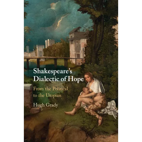 Shakespeare's Dialectic of Hope