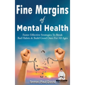 Sensei Self Development Series: Fine Margins of Mental Health: Quicker, more effective Strategies That Break Bad Habits and Build Good Ones for All Ag