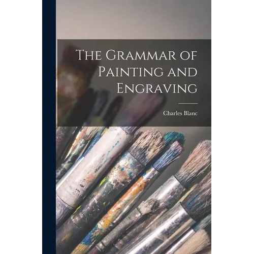 The Grammar of Painting and Engraving