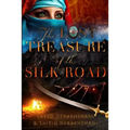 The Lost Treasure of the Silk Road: A historical novel set in ancient Persia