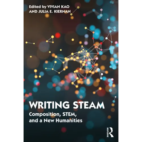 Writing STEAM: Composition, STEM, and a New Humanities