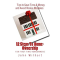 12 Steps to Homeownership: A Guide for First Time Homeowners