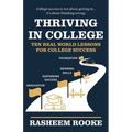 Thriving in College: Ten Real World Lessons for College Success