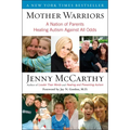 Mother Warriors: A Nation of Parents Healing Autism Against All Odds