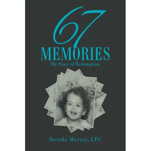 67 Memories: My Story of Redemption