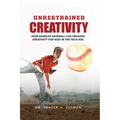 Unrestrained Creativity: How Sandlot Baseball Can Unleash Creativity For Kids In The Tech Age